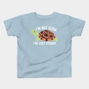 Cute Turtle with Inspirational Message: I'm Not Slow, I'm Just Steady Kids T-Shirt